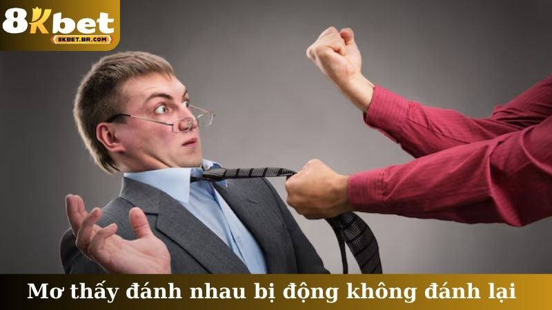 Mơ thấy đánh nhau bị động không đánh lại
