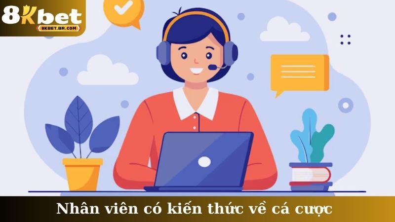 Nhân viên có kiến thức về cá cược