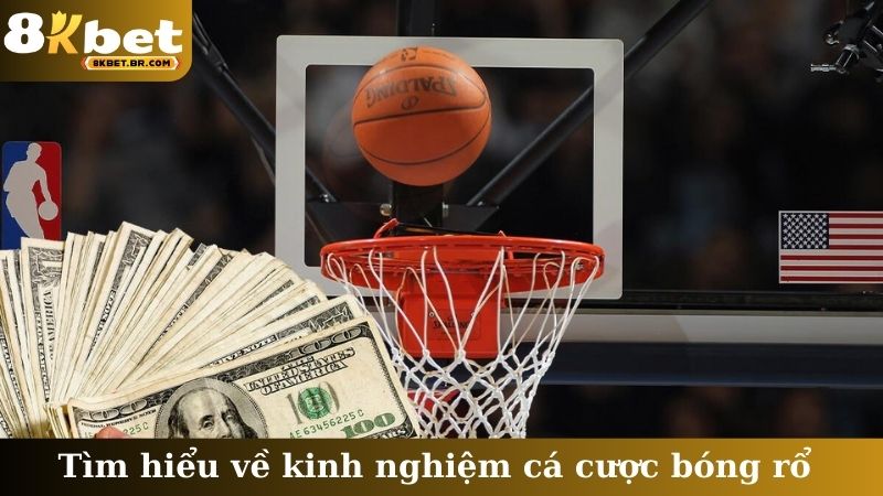 Tìm hiểu về kinh nghiệm cá cược bóng rổ